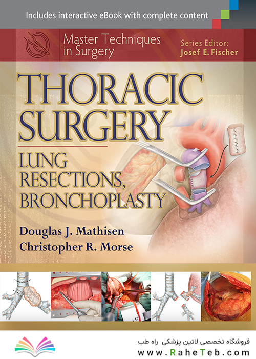 کتاب Master Techniques in Surgery: Thoracic Surgery: Lung Resections, Bronchoplasty
