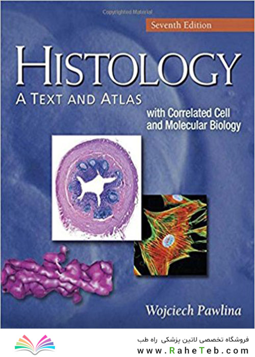 کتاب Histology: A Text and Atlas: With Correlated Cell and Molecular Biology