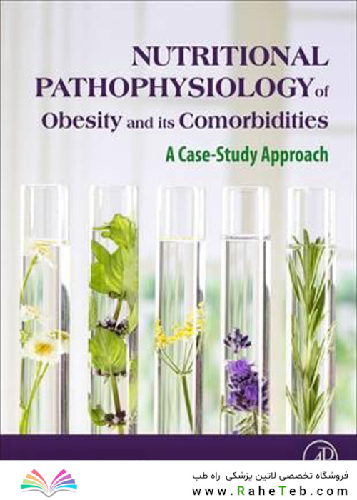 Nutritional Pathophysiology of Obesity and its Comorbidities : A Case-Study Approach