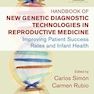 Handbook of New Genetic Diagnostic Technologies in Reproductive Medicine