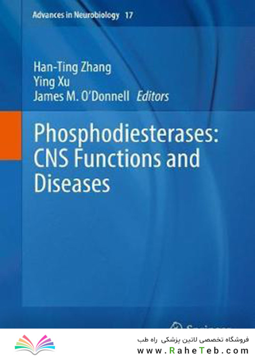 Phosphodiesterases: CNS Functions and Diseases2017 فسفودی استرازها: توابع و بیماریهای CNS