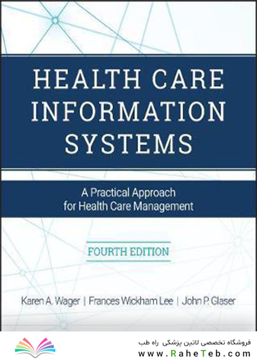 Health Care Information Systems : A Practical Approach for Health Care Management
