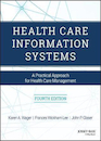 Health Care Information Systems : A Practical Approach for Health Care Management