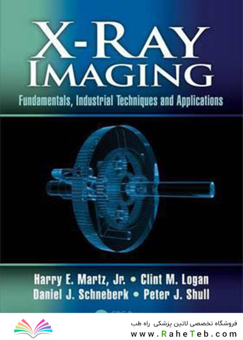 X-Ray Imaging : Fundamentals, Industrial Techniques and Applications