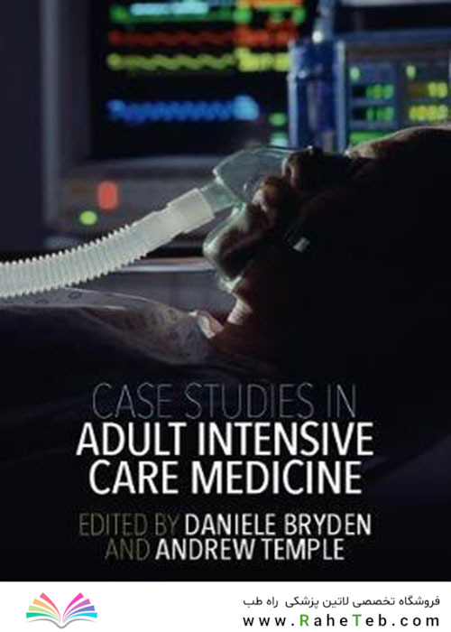 Case Studies in Adult Intensive Care Medicine