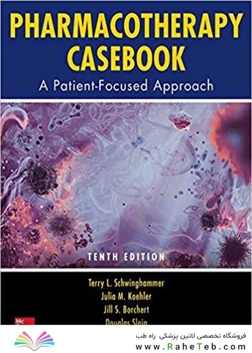 Pharmacotherapy Casebook: A Patient-Focused Approach