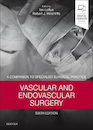 Vascular and Endovascular Surgery : A Companion to Specialist Surgical Practice