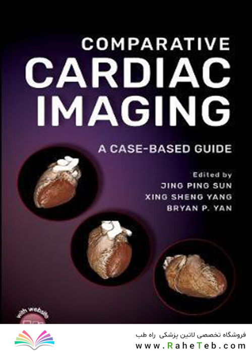 Comparative Cardiac Imaging, A Case‐based Guide