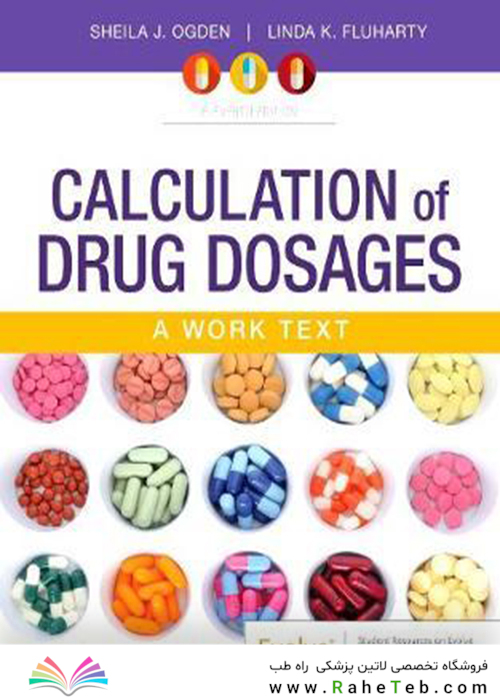 Calculation of Drug Dosages : A Work Text