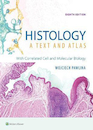 Histology: A Text and Atlas: With Correlated Cell and Molecular Biology 2020