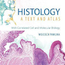 Histology: A Text and Atlas: With Correlated Cell and Molecular Biology 2020