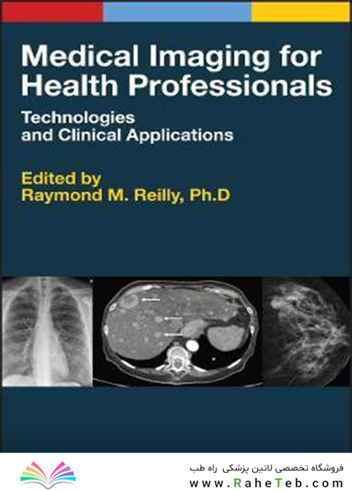  Medical Imaging for Health Professionals : Technologies and Clinical Applications