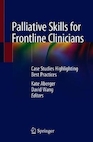 Palliative Skills for Frontline Clinicians: Case Vignettes in Everyday Hospital Medicine 1st ed