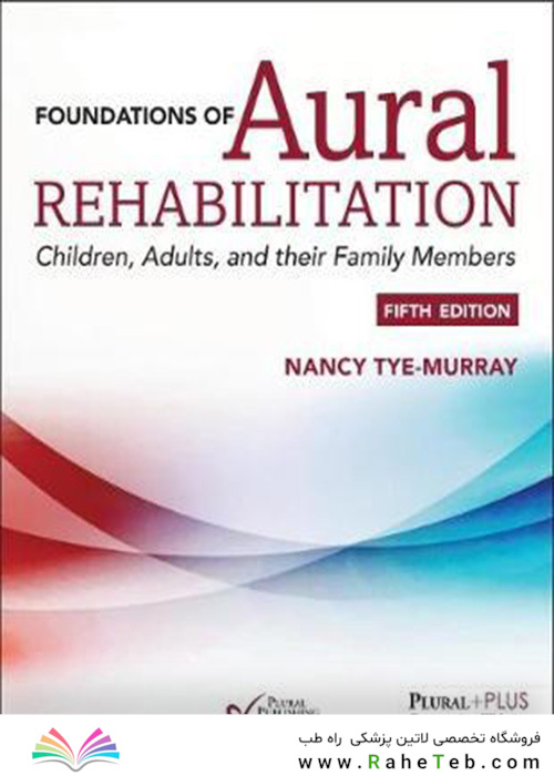 Foundations of Aural Rehabilitation : Children, Adults, and their Family Members
