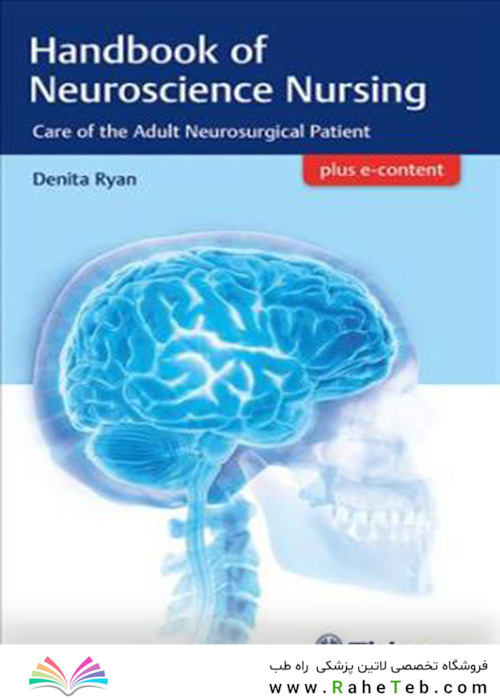 Handbook of Neuroscience Nursing : Care of the Adult Neurosurgical Patient