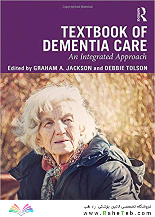 Textbook of Dementia Care : An Integrated Approach