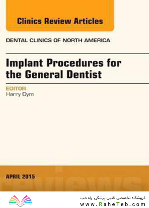 Implant Procedures for the General Dentist, An Issue of Dental Clinics of North America