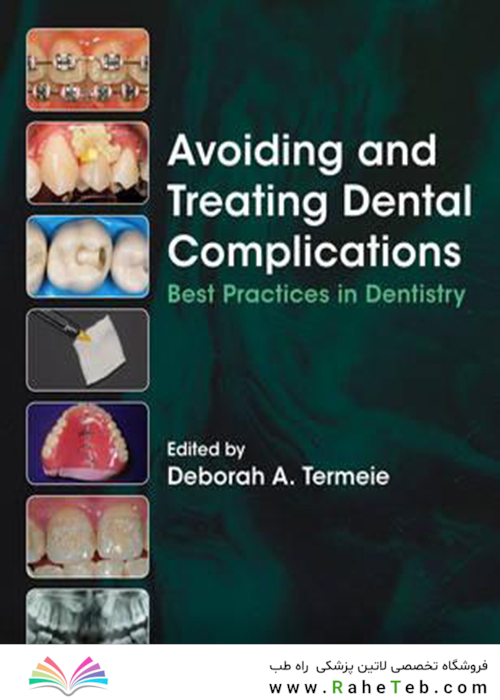 Avoiding and Treating Dental Complications : Best Practices in Dentistry