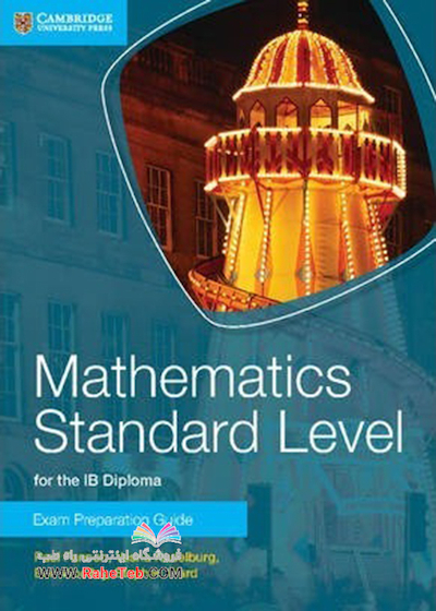 IB Diploma: Mathematics Standard Level for the IB Diploma Exam Preparation Guide