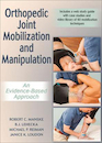 Orthopedic Joint Mobilization and Manipulation with Web Study Guide : An Evidence-Based Approach