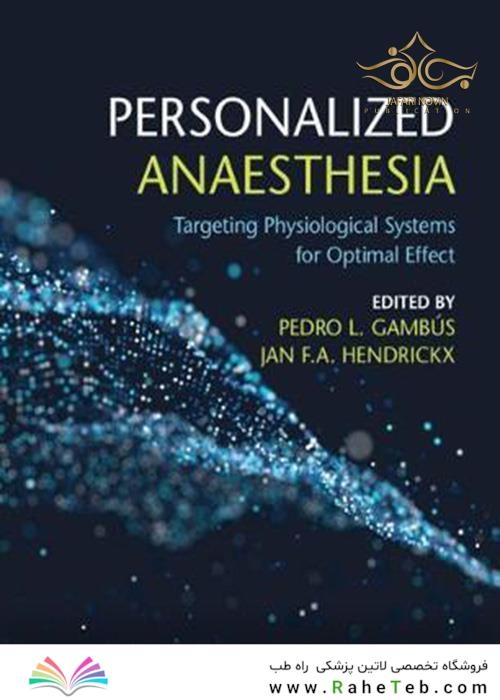 Personalized Anaesthesia : Targeting Physiological Systems for Optimal Effect 2020 بیهوشی شخص