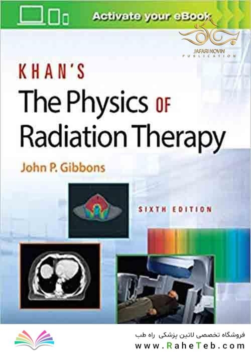 Khan’s The Physics of Radiation Therapy Sixth Edition 2020 فیزیک پرتودرمانی خان