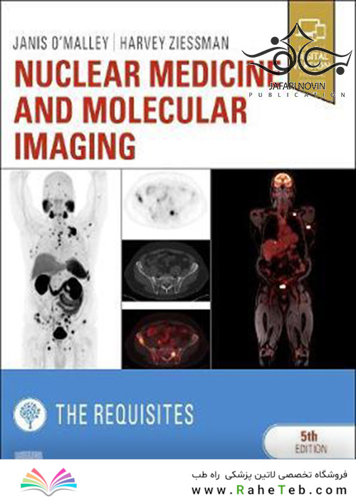 Nuclear Medicine and Molecular Imaging: The Requisites (Requisites in Radiology) 2021