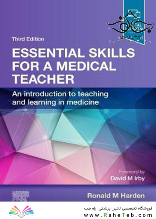 Essential Skills for a Medical Teacher: An Introduction to Teaching and Learning in Medicine 2021