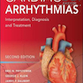 Cardiac Arrhythmias: Interpretation, Diagnosis and Treatment, Second Edition 2nd Edition 2020
