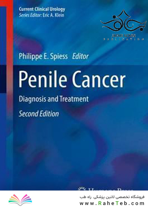 Penile Cancer: Diagnosis and Treatment, 2nd Edition2016 سرطان آلت تناسلی: تشخیص و درمان