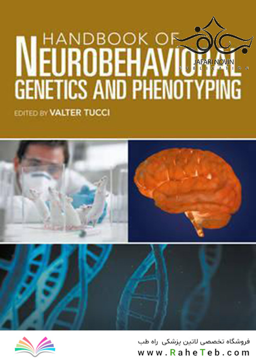 راهنمای ژنتیک و فنوتیپ عصبی رفتاریHandbook of Neurobehavioral Genetics and Phenotyping