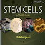 Stem Cells: A Short Course 1st Edition2016