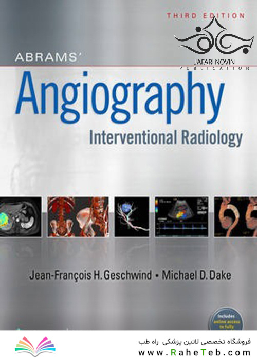 Abrams’ Angiography: Interventional Radiology 3 Edition2013 آنژیوگرافی آبرامز و رادیولوژی مداخله ای
