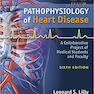 Pathophysiology of Heart Disease, Sixth Edition2016 پاتوفیزیولوژی بیماری های قلبی