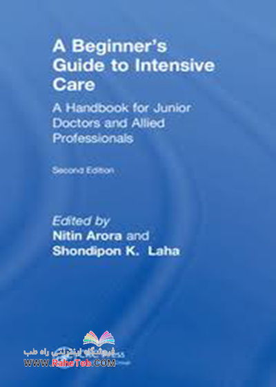 A Beginner’s Guide to Intensive Care, 2nd Edition2018 راهنمای عملی تهویه مکانیکی مهاجم