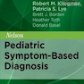Nelson Pediatric Symptom-Based Diagnosis 1st Edition2017