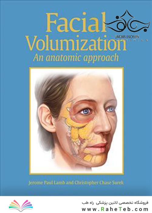 Facial Volumization: An Anatomic Approach, 1st Edition2017 حجم دهی صورت: رویکرد آناتومیک