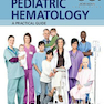 Pediatric Hematology: A Practical Guide 1st Edition2017