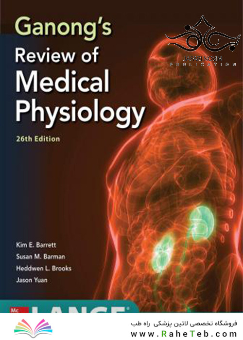 Ganong’s Review of Medical Physiology, Twenty, 26th Edition 2019