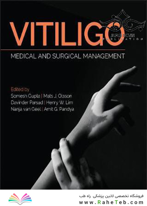 Vitiligo: Medical and Surgical Management 1st Edition2018 ویتیلیگو: مدیریت پزشکی و جراحی