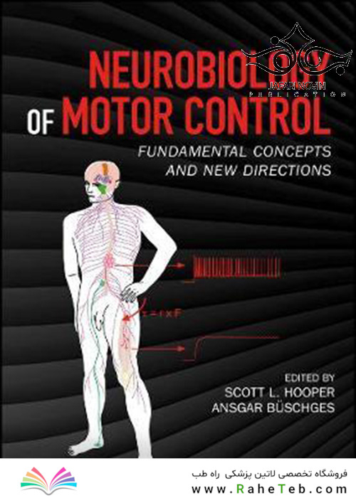 Neurobiology of Motor Control, 1st Edition2017 نوروبیولوژی کنترل حرکتی