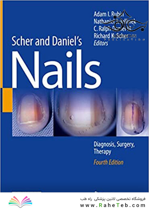 Scher and Daniel’s Nails: Diagnosis, Surgery, Therapy, 4th Edition2018  تشخیص ، جراحی ، درمان ناخن