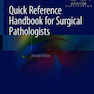 Quick Reference Handbook for Surgical Pathologists 2nd Edition 2019