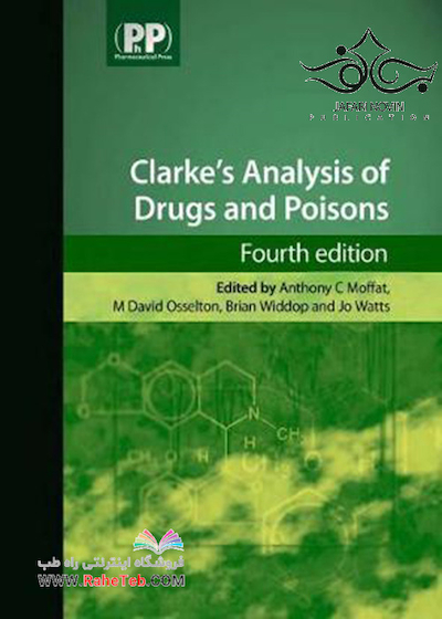 Clarke’s Analysis of Drugs and Poisons, 4 Revised Edition2011 تجزیه و تحلیل داروها و سموم