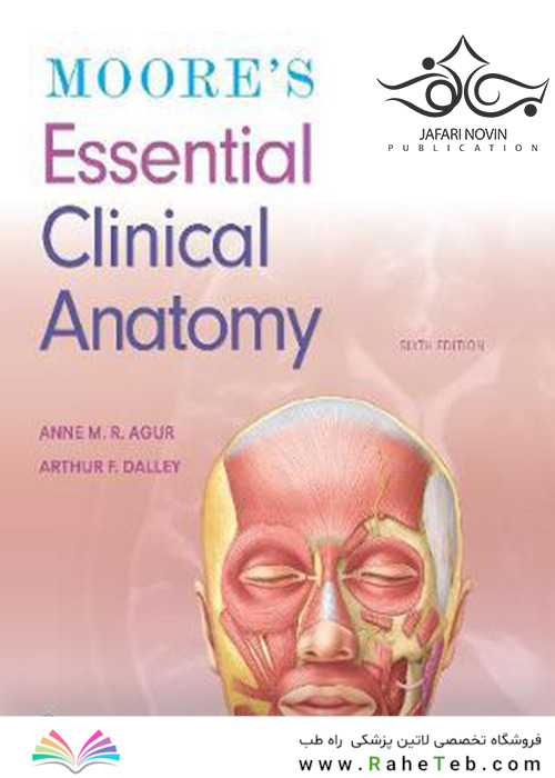 Moore’s Essential Clinical Anatomy, Sixth Edition 2019
