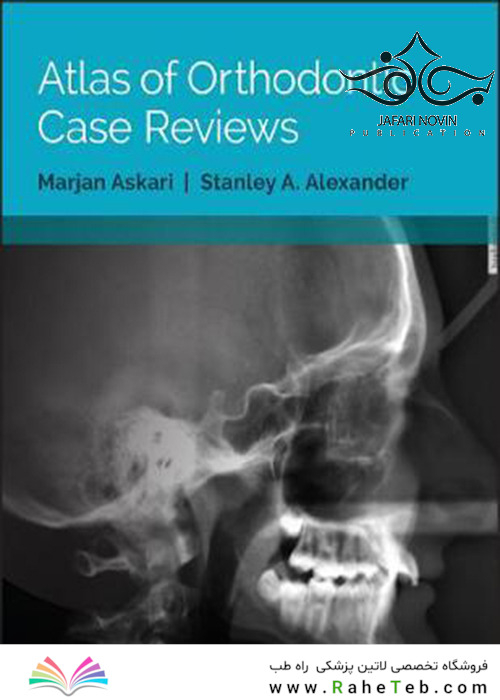 Atlas of Orthodontic Case Reviews, 1st Edition2017