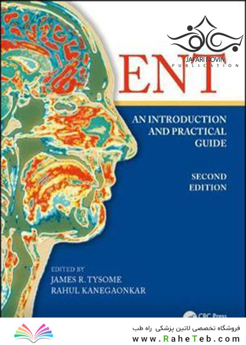 ENT: An Introduction and Practical Guide, 2nd Edition2017 گوش و حلق و بینی: یک راهنمای عملی و مقدماتی