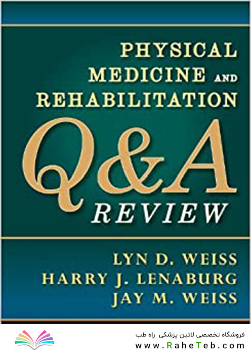 Physical Medicine and Rehabilitation Q-A Review2013 بررسی پرسش و پاسخ طب فیزیکی و توان بخشی