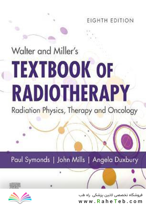 Walter and Miller’s Textbook of Radiotherapy, 8th Edition2019 رادیوتراپی والتر و میلر