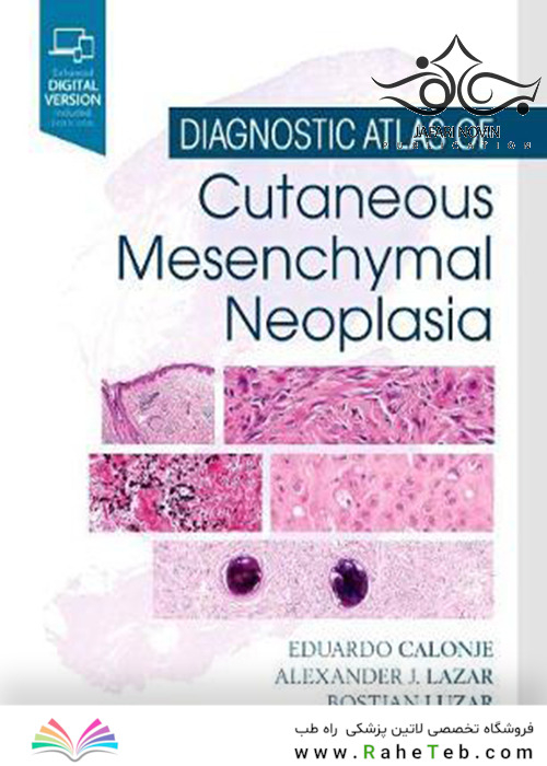 Diagnostic Atlas of Cutaneous Mesenchymal Neoplasia2019 اطلس تشخیصی نئوپلازی مزانشیمی